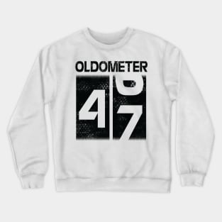 Oldometer Happy Birthday 47 Years Old Was Born In 1973 To Me You Papa Dad Mom Brother Son Husband Crewneck Sweatshirt